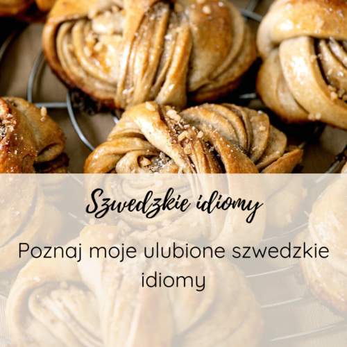 Szwedzkie idiomy – zbiór moich ulubionych idiomów po szwedzku